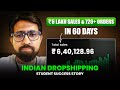 ₹6 Lakh+ Sales & 720+ Orders in 60 Days | Indian Dropshipping Success Story (Ecom Edge)