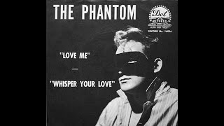 The Phantom "Love Me" vinyl 45