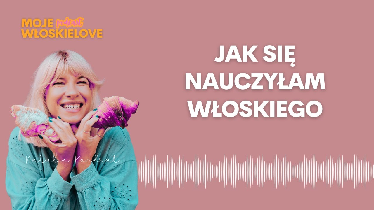 Jak się nauczyłam włoskiego i moje rady dla Ciebie