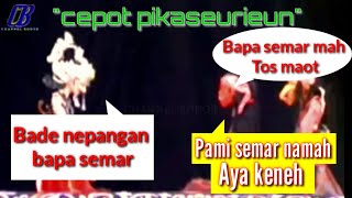 Wayang Bodor// Cepot ngabanyol..