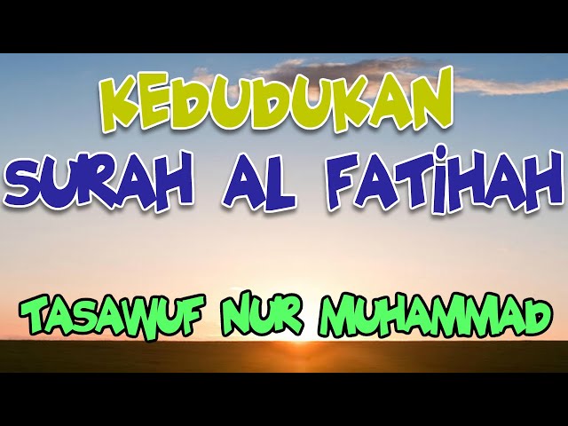 KEDUDUKAN SURAH AL FATIHAH TASAWUF NUR MUHAMMAD class=