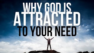 6-6-2021: "Why God is Attracted To Your Need" | Pastor Jamey
