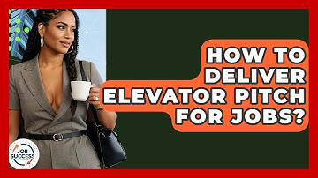 How To Deliver Elevator Pitch For Jobs? - Job Success Network