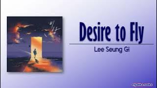 Lee Seung Gi - Desire to Fly (비상) [Rom|Eng Lyric]