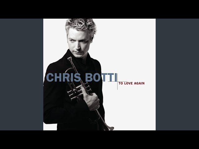 Chris Botti - What Are You Doing The Rest Of Your Life