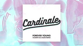 Cardinale - Forever Young (Vladof Dj  Kezes Remix)