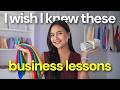 3 business lessons I wish I knew when I started my business