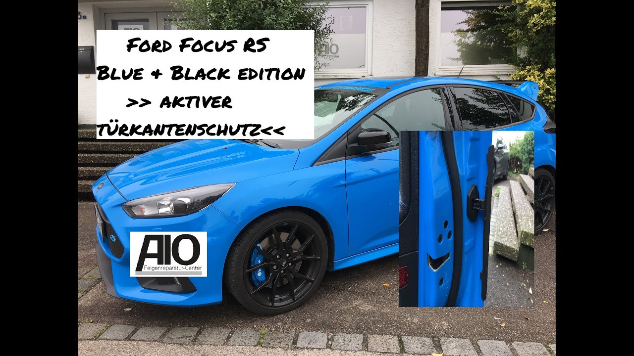 Türkantenschutz Ford Focus RS Blue&Black Edition Automatisch Türschutz AIO  Augsburg 