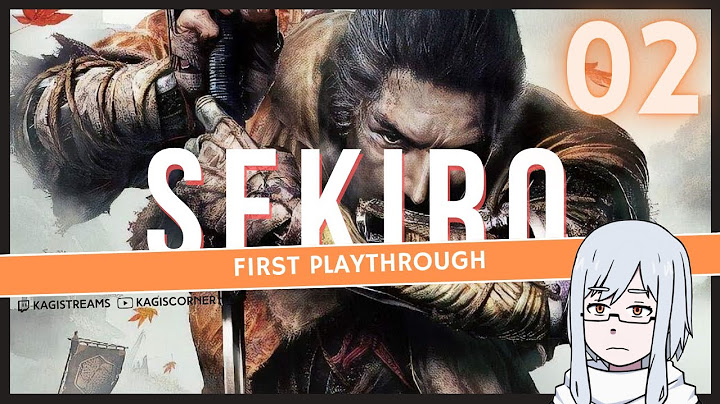 Hướng dẫn chơi sekiro trên pc năm 2024