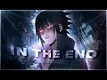 In the end  naruto  edit amv