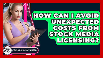 How Can I Avoid Unexpected Costs From Stock Media Licensing? - Video And Design Saas Solutions