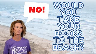 Would you take your books to the beach? || THE SUMMER BOOK TAG