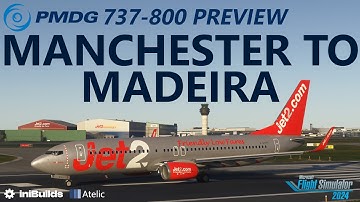 FS24 | PMDG 737-800 Preview OPS - iniBuilds Manchester to Funchal, Madeira on VATSIM