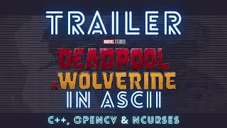 Deadpool & Wolverine (ASCII Trailer)