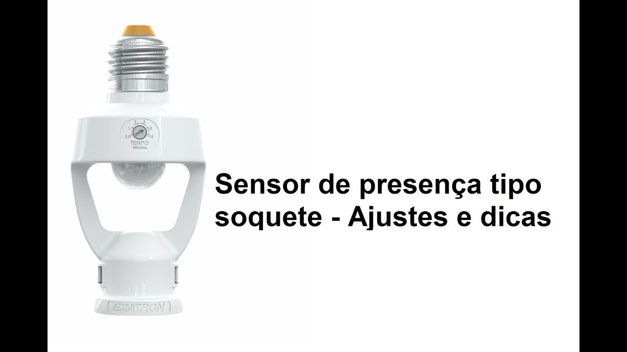 Sensor de presença tipo soquete - Ajustes e dicas