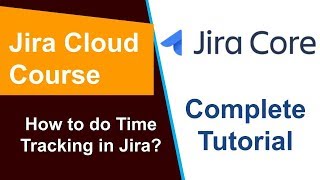 Jira Cloud - How to do Time Tracking?