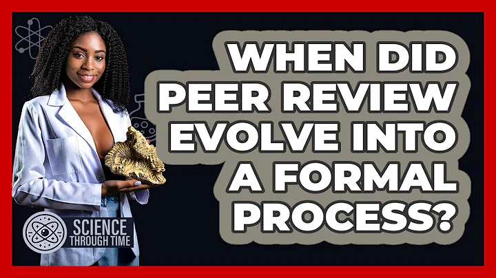 When Did Peer Review Evolve Into A Formal Process? - Science Through Time