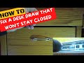 How to fix a desk draw that wont stay closed