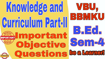 VBU/BBMKU BEd Sem 4 Knowledge and Curriculum Part-ll Objective Questions/eVidyarthi Adda