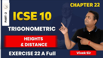 ICSE Class 10 | Trigonometry Height & Distance | Part 2 Exercise 22A | Selina Ch 22 | By Vivek Sir