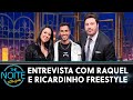 Entrevista com Raquel e Ricardinho Freestyle | The Noite (19/07/21)