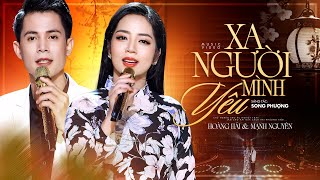 Video thumbnail of "Cặp Đôi Song Ca Cực Ăn Ý - Xa Người Mình Yêu | Hoàng Hải & Mạnh Nguyên"