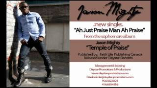 Jason Mighty - "Ah Just Praise Man Ah Praise" chords