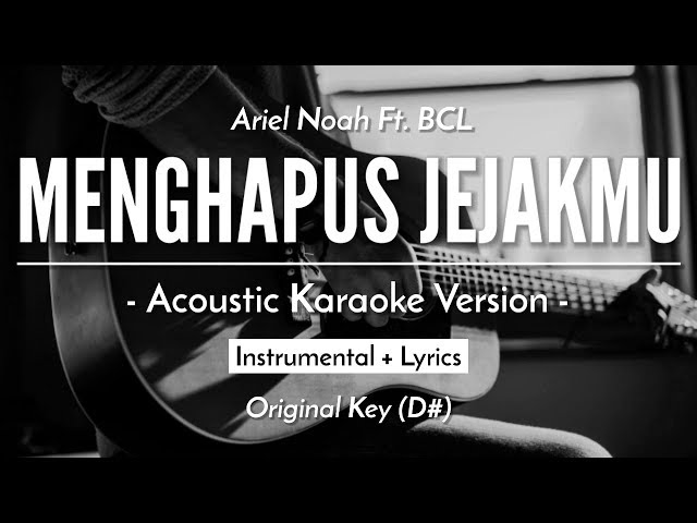 Menghapus Jejakmu (Karaoke Akustik) - Noah Feat. BCL (HQ Audio) class=