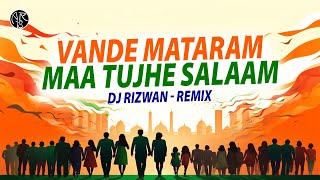 Vande Mataram (Maa Tujhe Salaam) | DJ Rizwan | A.R. Rahman | Republic Day Special