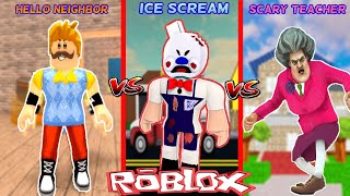 SÜPER KÖTÜLER ROBLOX KAPIŞMASI  Roblox Hello Neighbor vs Ice Scream 4 vs Scary Teacher