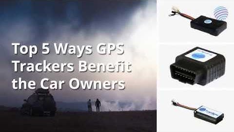Top 5 Ways GPS Trackers Benefit the Car Owners - Transync