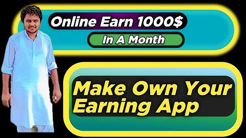 Online Earn Money | 1000$ Earning In A Month | Create Own Your App Make Cash From Admob Ads