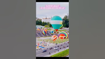 SUNRISE LEGACY LỄ HỘI KHINH KHÍ CẦU ĐÀ LẠT 2025