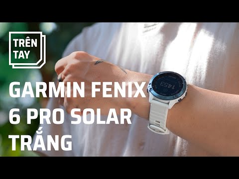 Video: Đánh giá đồng hồ thông minh Garmin Fenix 6 Pro Solar