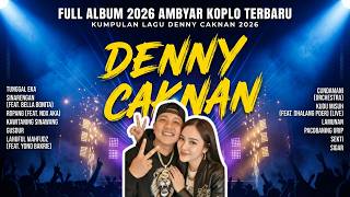 TUNGGAL EKA DENNY CAKNAN VIRAL 2026 🔥 Lagu Jawa Terbaru Bikin Ambyar Nonstop