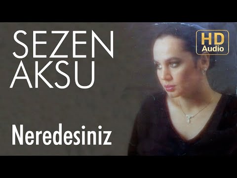 Sezen Aksu - Neredesiniz (Official Audio)