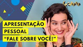 FALE SOBRE VOCE FACA UMA APRESENTACAO PESSOAL INCRIVEL PARA ENTREVISTA DE EMPREG