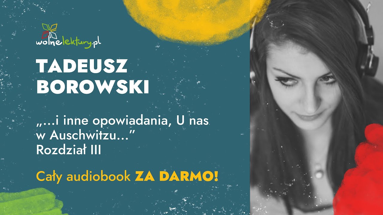 U nas w Auschwitzu... Rozdział III – Tadeusz Borowski – CAŁY AUDIOBOOK