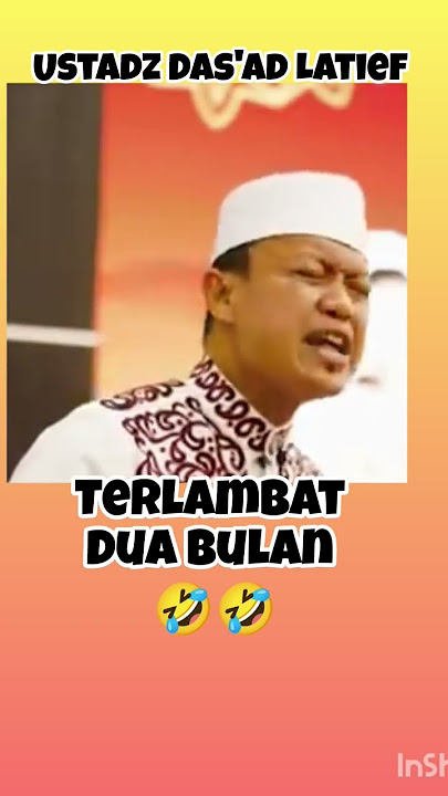 TERLAMBAT DUA BULAN 🤣🤣 ~ USTADZ DAS'AD LATIEF @ErikBelobe