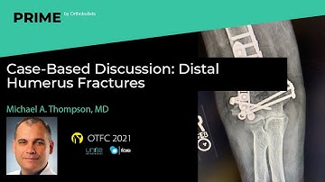 Distal Humerus Fractures - Michael Thompson, MD