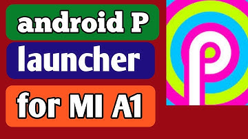 Android P launcher for mi a1