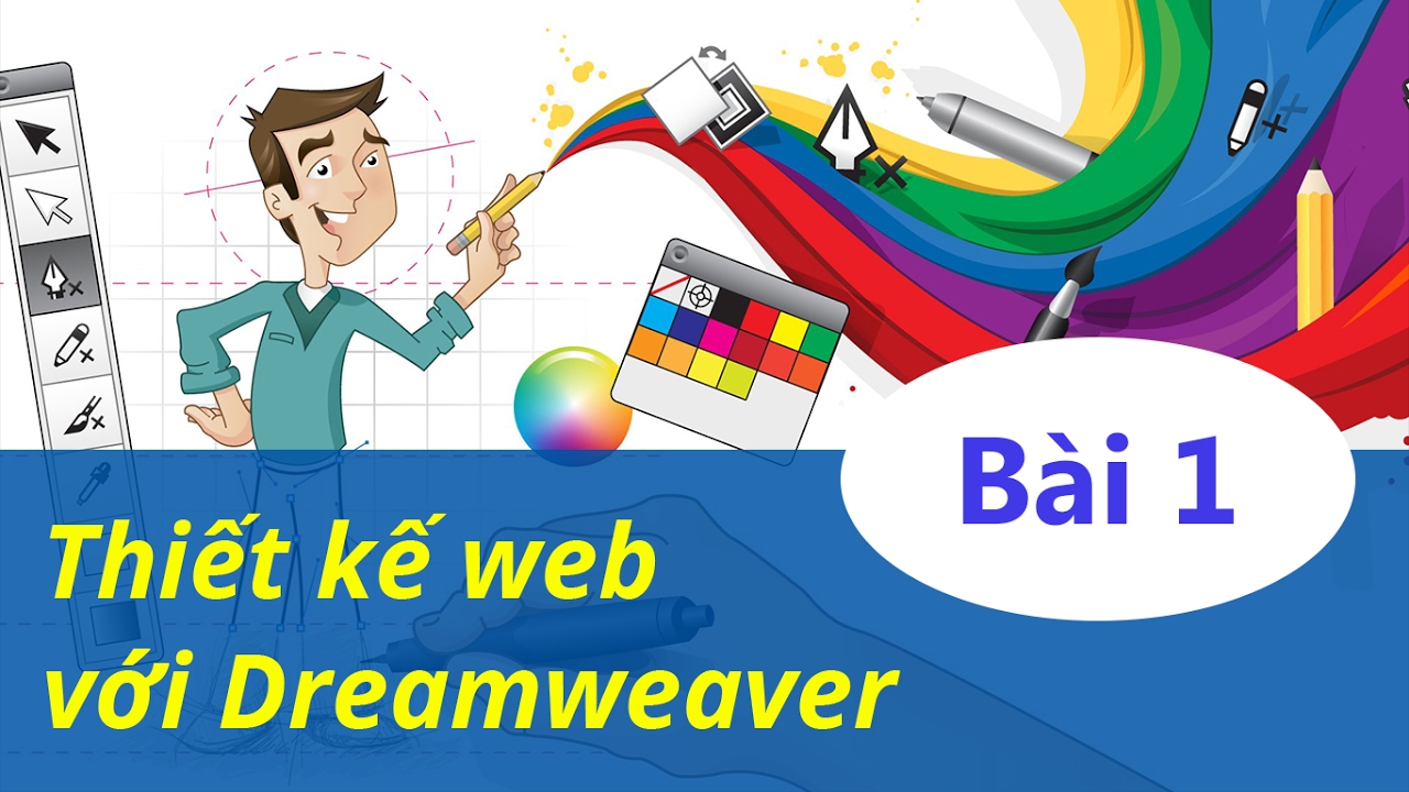 Học dreamweaver cs6 | Thiết kế web – 01 Thiết kế web với Dreamweaver