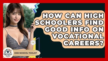 How Can High Schoolers Find Good Info On Vocational Careers? - High School Toolkit