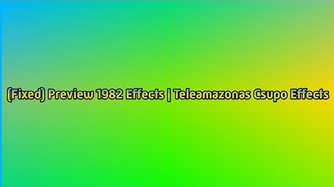(Fixed, for @KairusCabrezaVideoEffects ) Preview 1982 Effects | Teleamazonas Csupo Effects