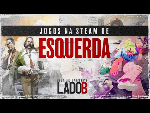 Lado B do Steam: Jogos de Esquerda