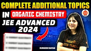 JEE Advanced 2024 | Complete Additional Topics in Organic Chemistry | Durgesh Ma'am screenshot 3