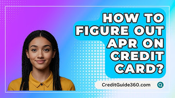 How To Figure Out APR On Credit Card? - CreditGuide360.com