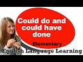 Could do and could have done - English Language Learning - 262 Intermediate