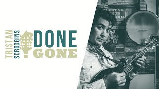 Video thumbnail of "Done Gone // Mandolin // Tristan Scroggins"