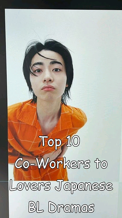 Top 10 Co-Workers to Lovers Japanese BL Dramas #blseriestowatch #blrama #blseries #bldrama #japanese